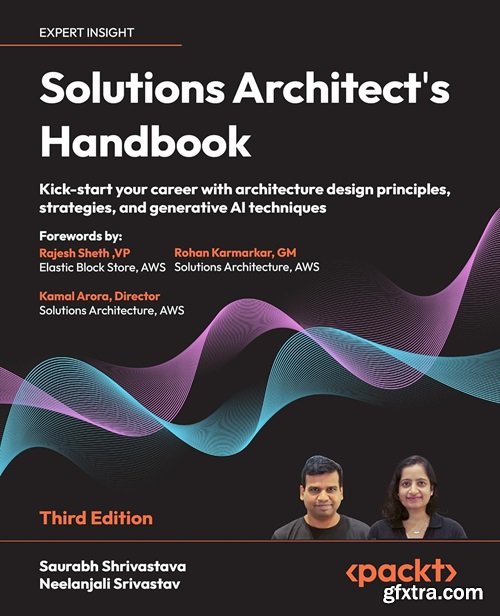 Solutions Architect\'s Handbook: Kick-start your career with architecture design principles, strategies, 3rd Edition