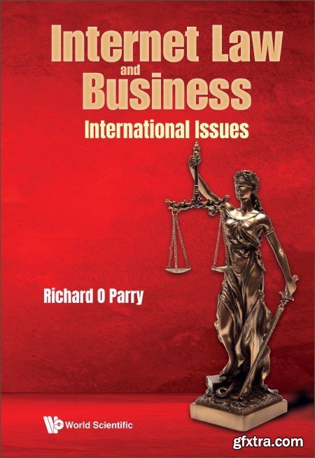 Internet Law And Business: International Issues