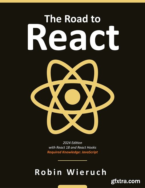 The Road to React: The React.js in JavaScript Book (2024 Edition)