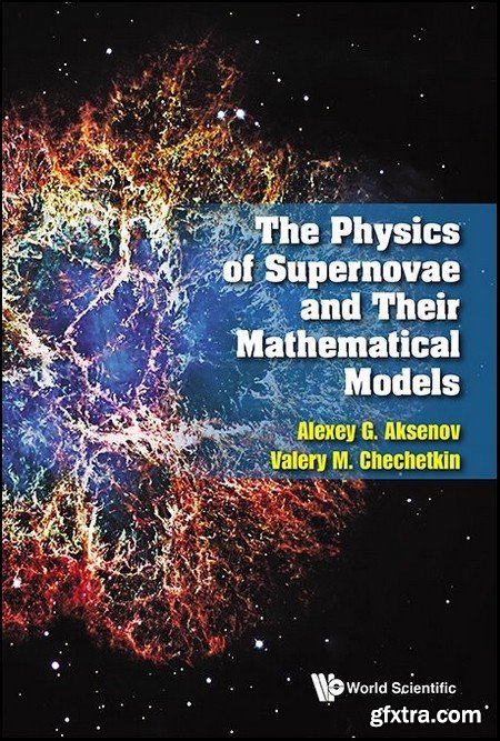 The Physics of Supernovae and Their Mathematical Models