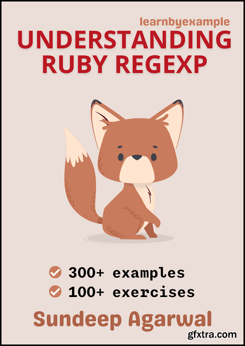 Understanding Ruby Regexp: Example based guide to mastering Ruby regular expressions