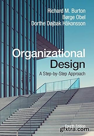 Organizational Design: A Step-by-Step Approach, 4th Edition