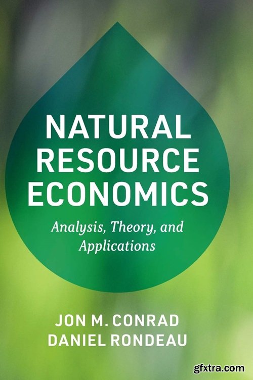 Natural Resource Economics: Analysis, Theory, and Applications