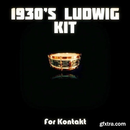 PastToFutureReverbs 1930'S Ludwig Kit For KONTAKT