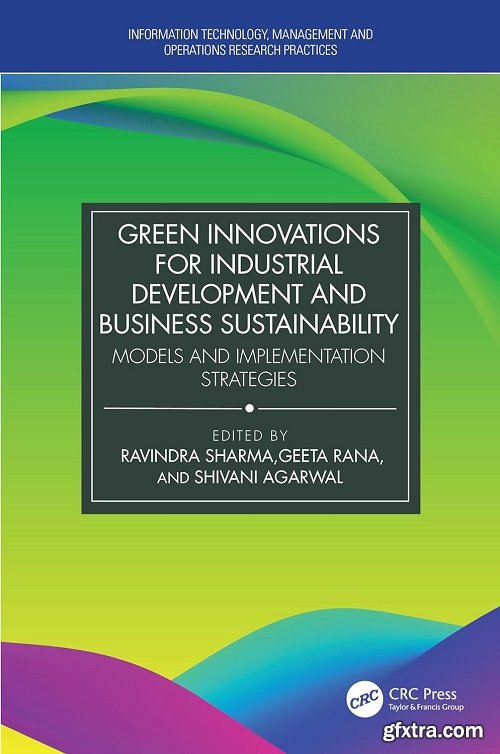 Green Innovations for Industrial Development and Business Sustainability: Models and Implementation Strategies