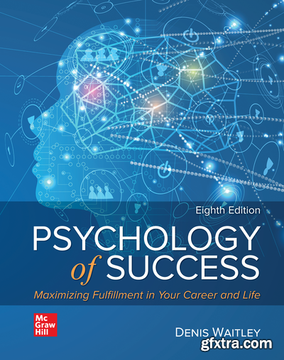 Psychology of Success: Maximizing Fulfillment in Your Career and Life, 8th Edition