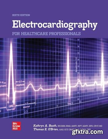 Electrocardiography for Healthcare Professionals, 6th Edition