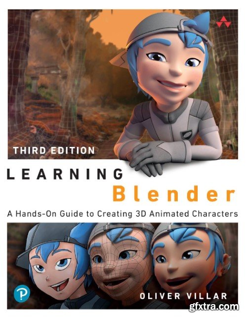 Learning Blender: A Hands-On Guide to Creating 3D Animated Characters, 3rd Edition