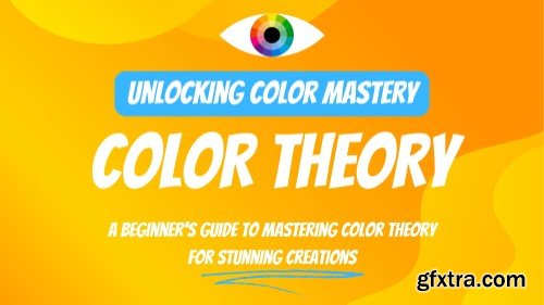 A Beginner\'s step-by-step guide to Mastering Color Theory & Unlocking Color Mastery