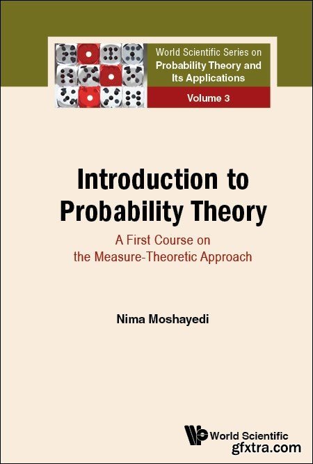 Introduction to Probability Theory: A First Course on the Measure-Theoretic Approach