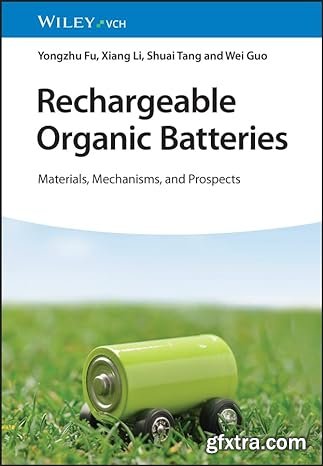 Rechargeable Organic Batteries: Materials, Mechanisms, and Prospects