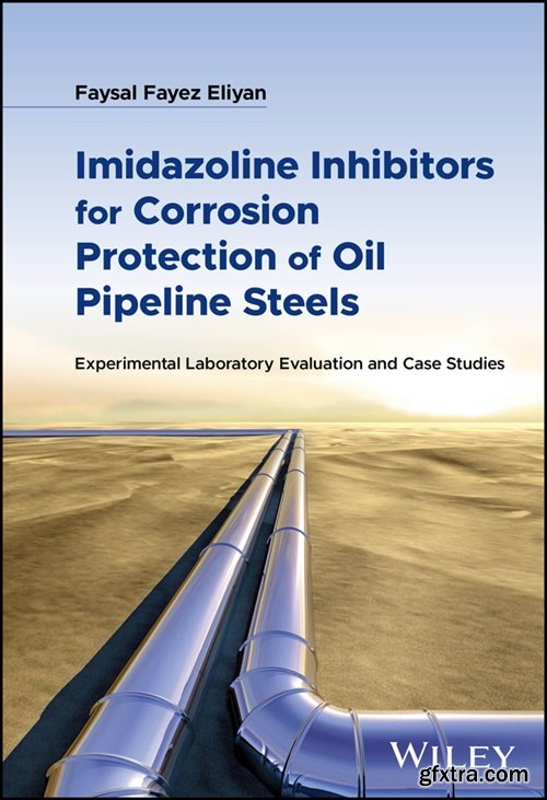 Imidazoline Inhibitors for Corrosion Protection of Oil Pipeline Steels: Experimental Laboratory Evaluation and Case Studies