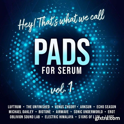 Luftrum Hey! That’s What We Call Pads for Serum Vol 1