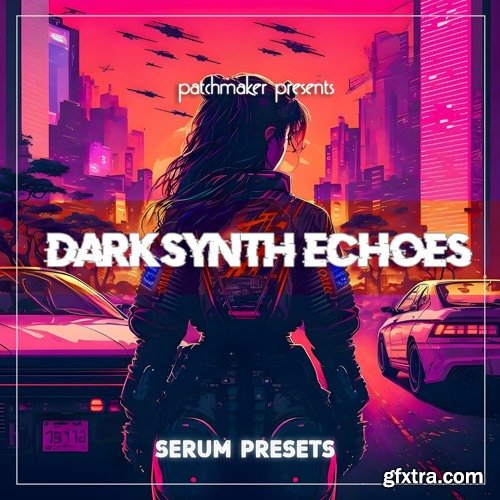 Patchmaker Darksynth Echoes for Serum