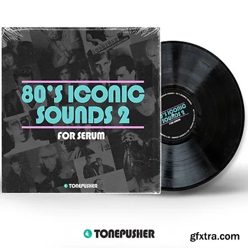 Tonepusher 80s Iconic Sounds 2 for SERUM