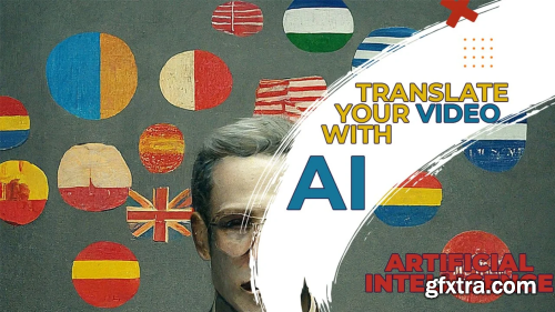 With AI Translate Your Videos into Any Language