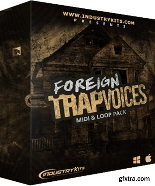 IndustryKits Foreign Trap Voices Vocal & Loop Pack