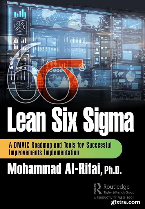 Lean Six Sigma: A DMAIC Roadmap and Tools for Successful Improvements Implementation