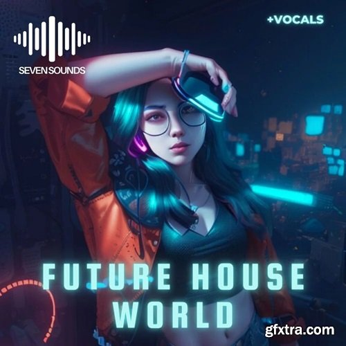 Seven Sounds Future House World