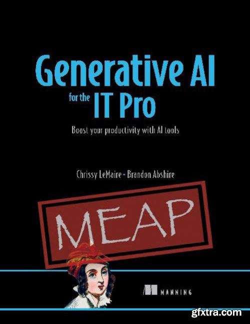 Generative AI for the IT Pro (MEAP V04)