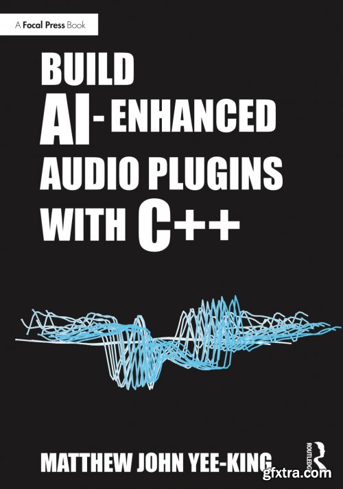 Build AI-Enhanced Audio Plugins with C++