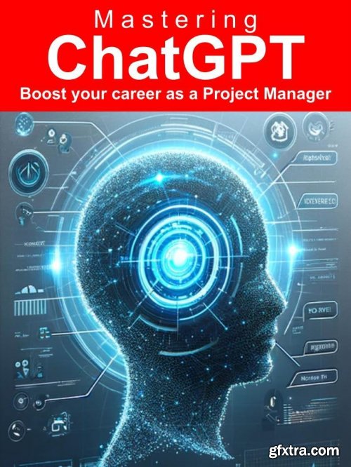 Mastering ChatGPT: Boost Your Project Manager Career