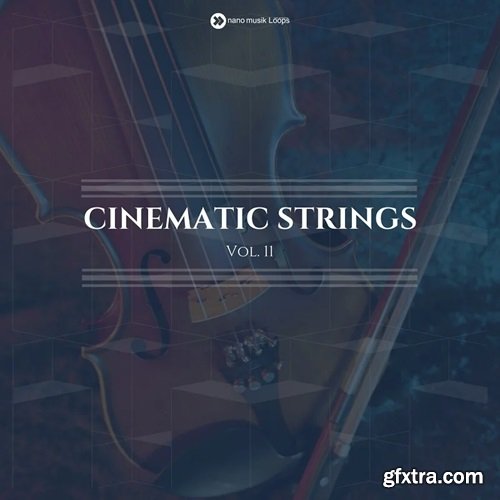 Nano Musik Loops Cinematic Strings Vol 11