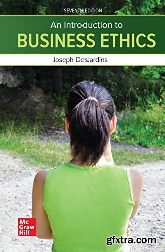 An Introduction to Business Ethics, 7th Edition