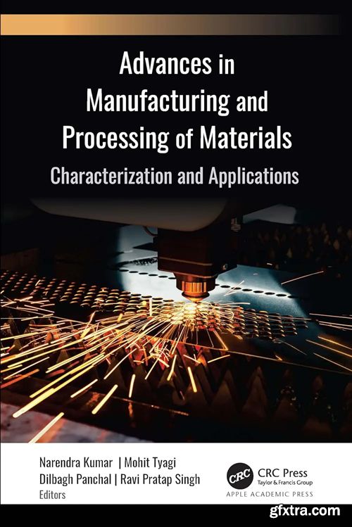 Advances in Manufacturing and Processing of Materials: Characterization and Applications