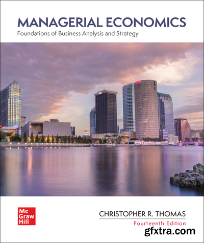 Managerial Economics: Foundations of Business Analysis and Strategy, 14th Edition