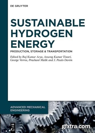 Sustainable Hydrogen Energy: Production, Storage & Transportation