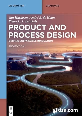 Product and Process Design: Driving Sustainable Innovation (De Gruyter Textbook)