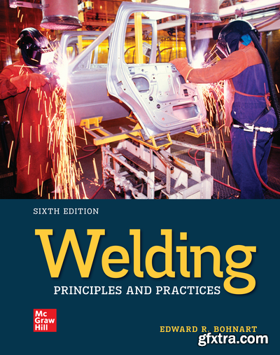 Welding: Principles and Practices, 6th Edition