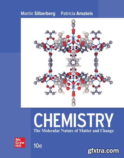 Chemistry: The Molecular Nature of Matter and Change, 10th Edition