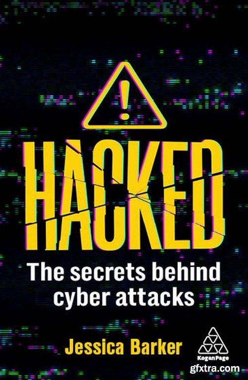 Hacked: The Secrets Behind Cyber Attacks