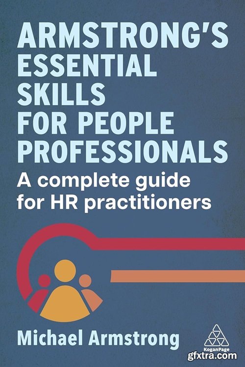 Armstrong\'s Essential Skills for People Professionals: A Complete Guide for HR Practitioners