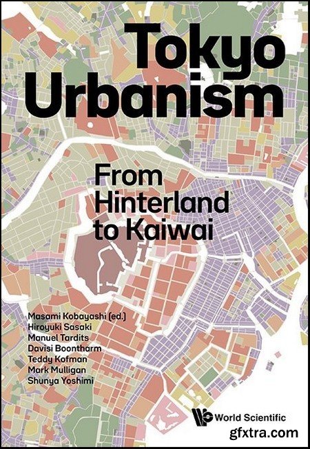 Tokyo Urbanism: From Hinterland to Kaiwai