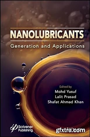 Nanolubricants: Generation and Applications