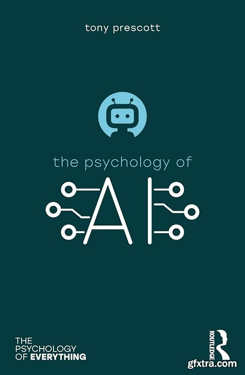 The Psychology of Artificial Intelligence (The Psychology of Everything)