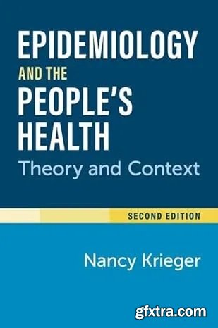 Epidemiology and the People\'s Health: Theory and Context, 2nd EditionEpidemiology and the People\'s Health: Theory and Context