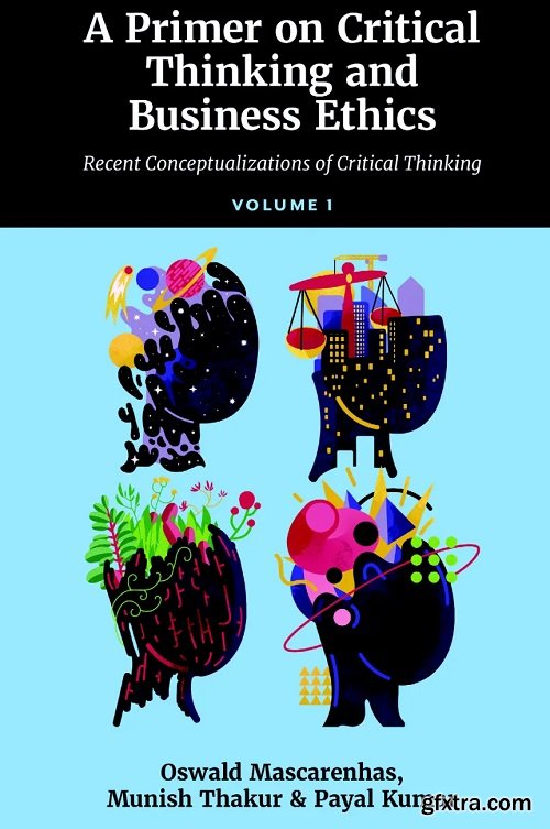 A Primer on Critical Thinking and Business Ethics: Recent Conceptualizations of Critical Thinking