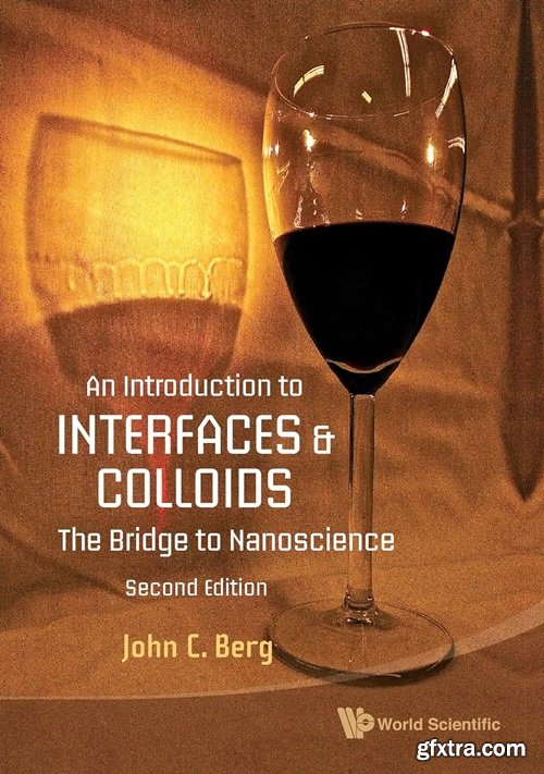 An Introduction to Interfaces and Colloids: The Bridge to Nanoscience, 2nd Edition