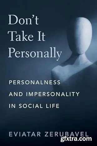 Don\'t Take It Personally: Personalness and Impersonality in Social Life