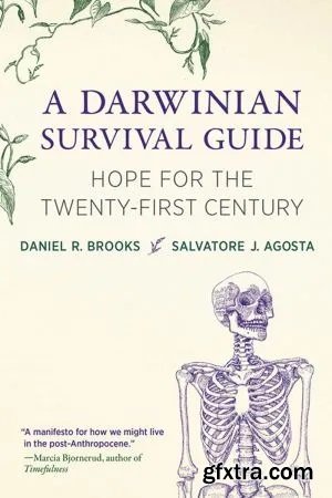 A Darwinian Survival Guide: Hope for the Twenty-First Century (The MIT Press)