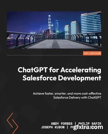 ChatGPT for Accelerating Salesforce Development: Achieve faster, smarter, and more cost-effective Salesforce Delivery