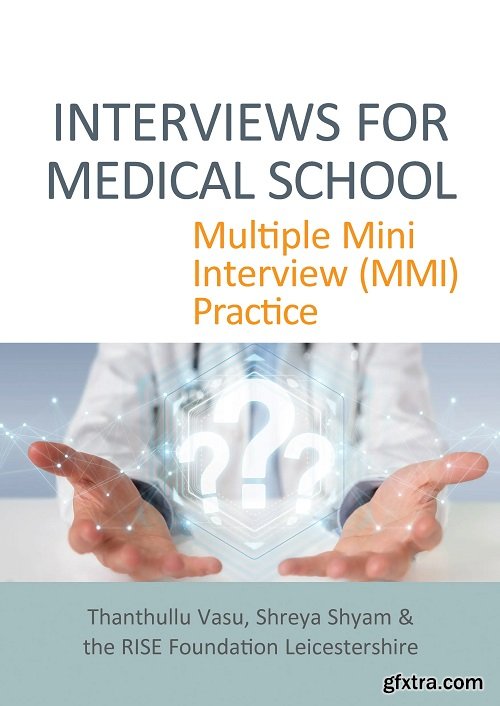 INTERVIEWS FOR MEDICAL SCHOOL: Multiple Mini Interview (MMI) Practice