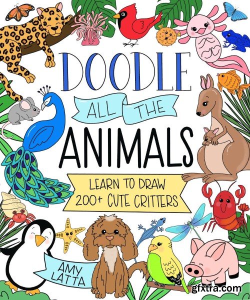 Doodle All the Animals!: Learn to Draw 200+ Cute Critters