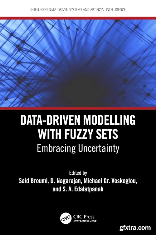 Data-Driven Modelling with Fuzzy Sets: Embracing Uncertainty