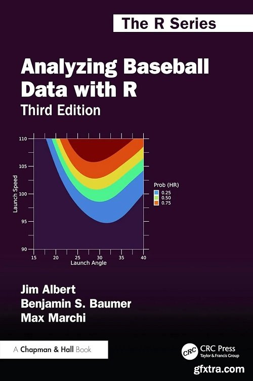 Analyzing Baseball Data with R, 3rd Edition