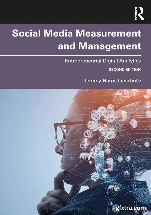 Social Media Measurement and Management: Entrepreneurial Digital Analytics, 2nd Edition